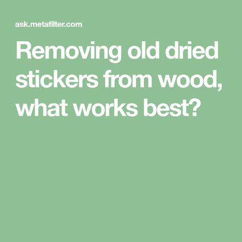 Removing old dried stickers from wood, what works best? Old Stickers, Star Wars Stickers, Sticker Removal, Wd 40, Mineral Spirits, Citrus Oil, Furniture Painting, Simple Green, Sheet Of Paper