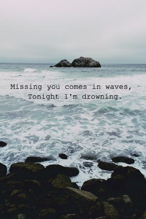 Missing You Comes In Waves, Tonight I'm Drowning Miss You Quotes For Him, Someone Special Quotes, Missing Someone Quotes, I Miss You Quotes For Him, Missing You Quotes For Him, Distance Love, I Miss You Quotes, Missing You Quotes, After Life