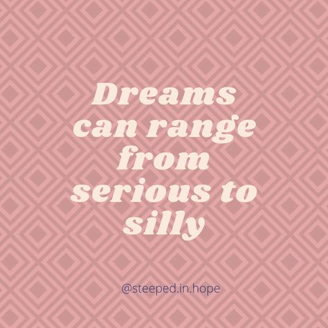 First, ponder these big questions! What have you always dreamed of? They can range from the silly to the serious. . . . Relationship House, Conflict Management, See The Northern Lights, Skills To Learn, Back On Track, Get Excited, Make It Through, Travel Book, Dreaming Of You