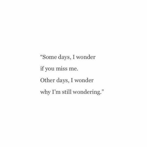 Somedays i wonder if ypu miss me.. Other days, i wonder why im still wondering. Miss Me Quotes, Moving On Quotes Letting Go, You Miss Me, Romance Quotes, Love Quotes Photos, Words Worth, Personal Quotes, Quotes About Moving On, Poem Quotes