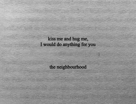 Neighbourhood Quotes, The Neighbourhood Quotes, Neighborhood Quote, Aesthetic Quotes Poetry, Lana Del Rey Lyrics, Quotes Poetry, Poetry Book, Lyrics Aesthetic, Literature Quotes