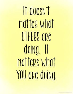 It doesn't matter what others are doing, it matters what you are doing.  Free motivational quote printables. Positive Quotes For Life Encouragement, Positive Quotes For Life Happiness, Citation Encouragement, Free Motivational Quotes, Motivational Quotes For Kids, Quote Printables, Free Printable Quotes, Inspirational Quotes For Students, Inspirational Quotes For Kids