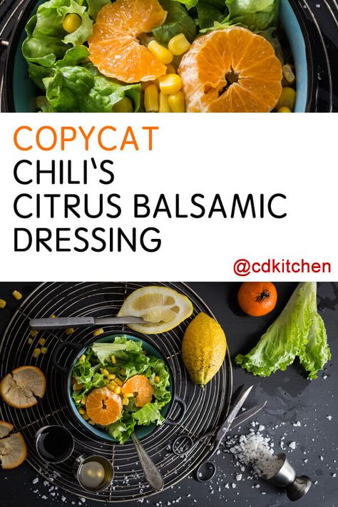 Copycat Chili's Citrus Balsamic Dressing - Made with tangerines, lemons, balsamic vinegar | CDKitchen.com Chili's Citrus Balsamic Vinaigrette, Citrus Balsamic Vinaigrette, Citrus Vinaigrette Dressing, Citrus Dressing Recipe, Citrus Salad Dressing, Balsamic Dressing Recipe, Vinaigrette Dressing Recipe, Balsamic Vinaigrette Recipe, Salad With Balsamic Dressing