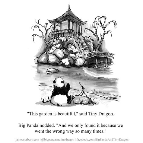 "This garden is beautiful, said Tiny Dragon.Big Panda nodded.  "And we only found it because we went the wrong way so many times. #businessenglishcoach #learnenglish #challengeyourself#believeyoucandoit #motivationmonday Big Panda And Tiny Dragon, Dragon Quotes, Big Panda, Tiny Dragon, Little Dragon, Wholesome Memes, Good Thoughts Quotes, Quotable Quotes, Wise Quotes