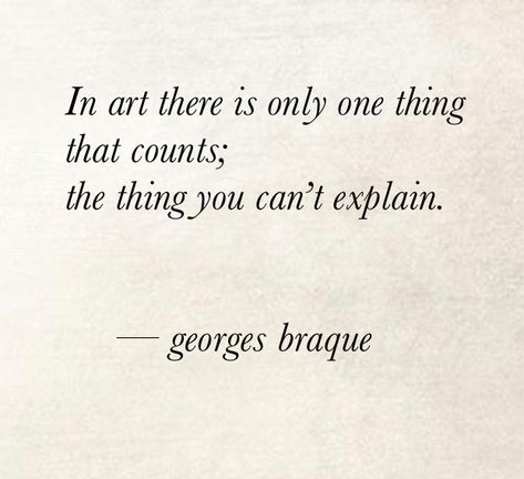 Non Chalant Aesthetic, Quotes About Art Artists Thoughts, Artist Quotes, Literature Quotes, Georges Braque, Book Reading, Literary Quotes, Poem Quotes, About Art