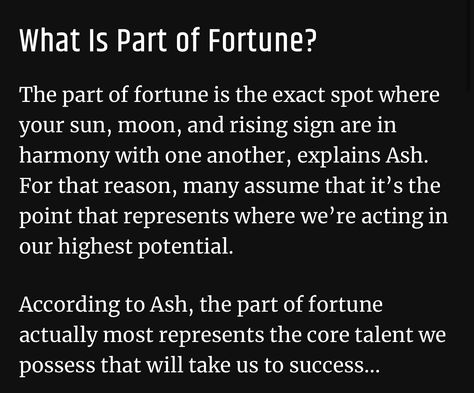 Part of fortune is your sun moon and rising sign in harmony. Ture nature. Part Of Fortune In Scorpio, Part Of Fortune Astrology, Fortune Astrology, Leo Sun Scorpio Moon, Sun Moon And Rising, Part Of Fortune, Leo Sun, Rising Sign, Spiritual Journals