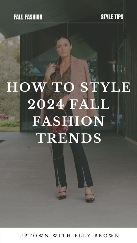 Fall fashion trends can sometimes be hard to keep up with and difficult to bring runway fashion into your daily rotation. That's why Uptown With Elly Brown is rounding up all of the fall fashion trends you need to know about along with how you can easily wear them in 2024! Fall 24/25 Fashion Trends, Fall Outfits Women 2024 Trends, Fall 2024 Trends Fashion, Fashion Trends Fall 2024, Fall Trends 2024 Outfits, Fall 2024 Fashion Trends Women Over 40, Fashion 2024 Trends Women, Fall Trends 2024, 2024 Fall Fashion