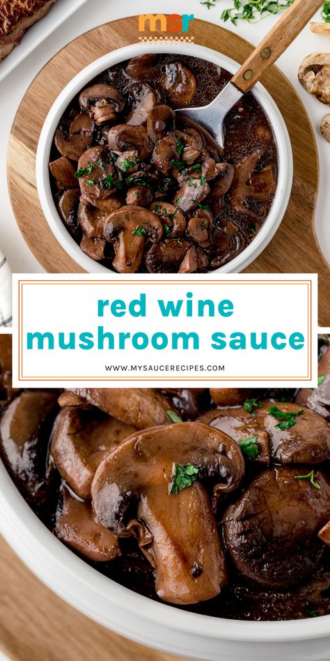 Red Wine Mushroom Sauce Wine Sauce For Steak, Red Wine Mushrooms, Red Wine Mushroom Sauce, Wine Mushrooms, Steak Toppings, Wine Steak, Mushroom Sauce Steak, Steak Sauce Recipes, Mushroom Wine Sauce