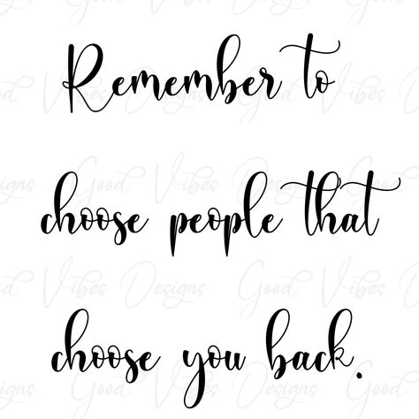 Choose What Chooses You, Choose You Quotes, Thankful For The People In My Life, Choosing Yourself Quotes, Choose People Who Choose You, Choose Yourself Quotes, Work Posters, Downloadable Prints, Choose Wisely