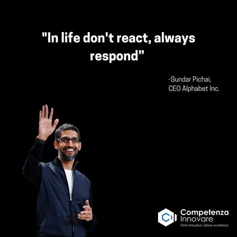 "In life don't react, always respond” -Sundar Pichai, CEO Alphabet #motivationalquotes #mondaymotivation #SundarPichaiQuotes Sundar Pichai, Favorite Quotes, Alphabet, Quotes, Movie Posters, Fictional Characters, Quick Saves, Film Posters