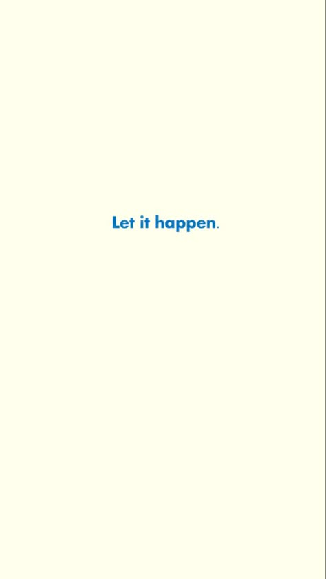 let it happen. tame impala. tame impala song. tame impala lyrics. inspirational quotes. tame impala quote. wallpaper idea. text wallpaper. tame impala wallpaper. Let It Happen Quotes, Tame Impala Lockscreen, Take Impala Aesthetic, Whatever Happens I’m Letting It, Whatever Happens Im Letting It, Tame Impala Aesthetic Wallpaper, Let It Happen Tattoo, Let It Happen Tame Impala, Tame Impala Wallpaper