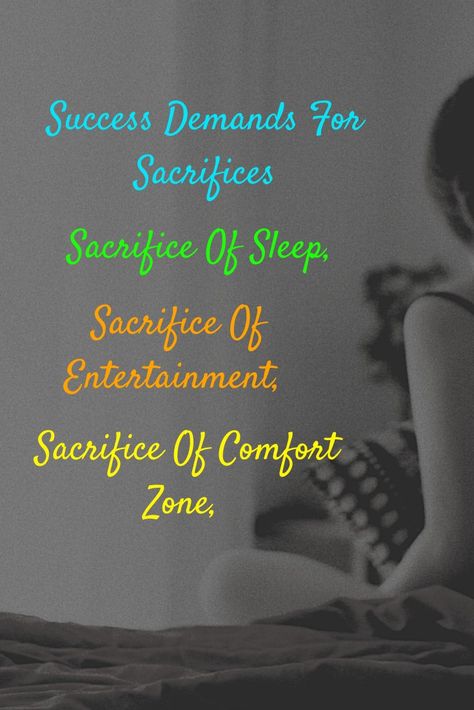 Success Demands All Sacrifice Success Needs Sacrifice, Quotes About Sacrifice For Success, Sacrifice Aesthetic, Medical Motivation, Sacrifice Quotes, Med School Motivation, Attitude Quotes For Boys, Medical School Motivation, Motivational Thoughts