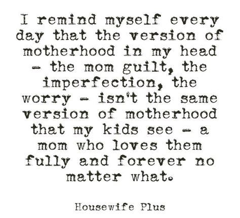 The problem is: one day they will. They will remember and think long and hard in their late 20s all that makes them the person they are.... Guilt Quotes, Mommy Quotes, Mom Life Quotes, Mom Guilt, A Beautiful Life, Child Support, Quotes About Motherhood, Us States, Daughter Quotes