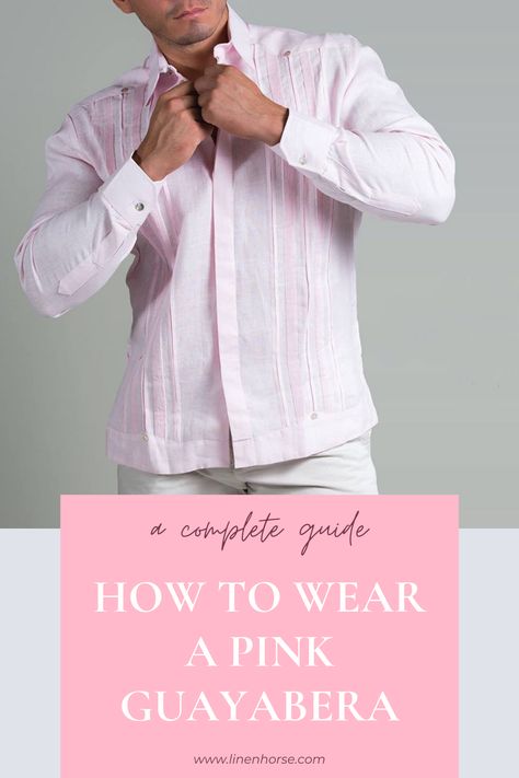 tips to wear a pink guayabera Guayabera Outfit, Brown Linen Pants, Guayabera Shirt, Navy Blue Pants, Pink Men, Versatile Outfits, Blue Pants, Men's Wardrobe, Wear Pink