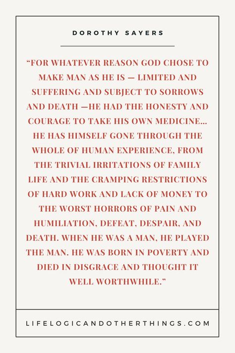 “For whatever reason God chose to make man as he is — limited and suffering and subject to sorrows and death —He had the honesty and courage to take his own medicine… He has himself gone through the whole of human experience, from the trivial irritations of family life and the cramping restrictions of hard work and lack of money to the worst horrors of pain and humiliation, defeat, despair, and death. When he was a man, He played the man. He was born in poverty and died in disgrace and thought. Why God Allows Suffering, Apologetics Quotes, Faith Quotes Christian, Evil World, Loving God, Human Emotions, Life Facts, Verse Quotes, Human Experience