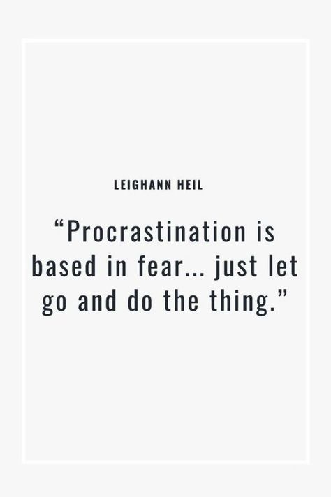 Productive Motivation Quote, Quotes For Procrastinators, Motivation For Procrastinators, Quote About Fear, Quotes For Procrastination, Motivational Quotes For Procrastination, Procrastinate Quote, Stop Procrastinating Quotes, Procrastination Quotes Motivation