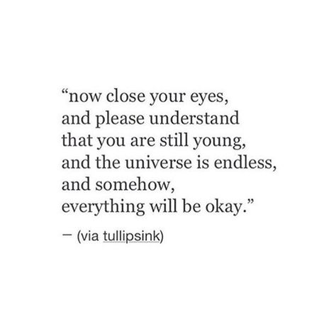 Okay Quotes, Be Okay, Close Your Eyes, A Quote, Note To Self, Pretty Words, Great Quotes, Beautiful Words, The Universe