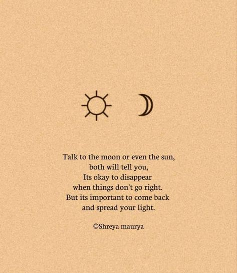 Bright Quotes, Sun Quotes, Tiny Quotes, Moon Quotes, Healing Quotes, Sun And Moon, Quote Aesthetic, Pretty Words, Daily Quotes