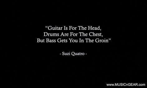 Bass Players Rule! ✌ #SuziQuatro #BassGuitar #Bass #Bassist #BassPlayer #Quotes #Inspiration #Motivation #InspirationalQuotes Bassist Quotes, Bass Quotes, Bass Guitar Quotes, Inspirational Music Quotes, Bass Players, Music Motivation, Music Pictures, Music Quotes, Quote Aesthetic