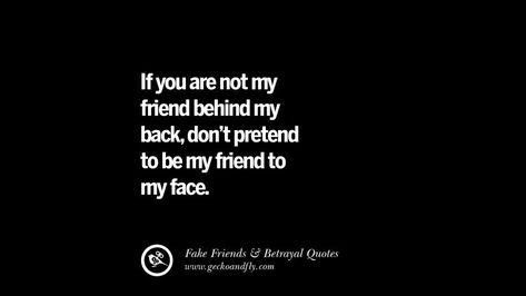 105 Quotes On Fake Friends That Back Stabbed And Betrayed You Dont Pretend To Be My Friend Quotes, Don't Pretend To Be My Friend Quotes, Two Faced Quotes Friendship, Two Faced Friends Quotes, Pretend Friends, Quotes On Fake Friends, Friends Betrayal Quotes, Two Faced Quotes, Backstabbing Quotes