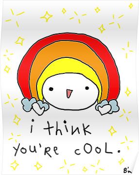 i think you're cool. by brendakulaga Cool Posters, Our Body, Sale Poster, Random Stuff, You Think, For Sale, Fictional Characters, Art