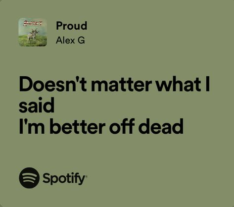 Lyrics Alex G, Lyrics From Spotify, My Lyrics, Vent Lyrics, Alex G Lyrics, Dark Lyrics, Songs That Describe Me, Relatable Lyrics, Meaningful Lyrics