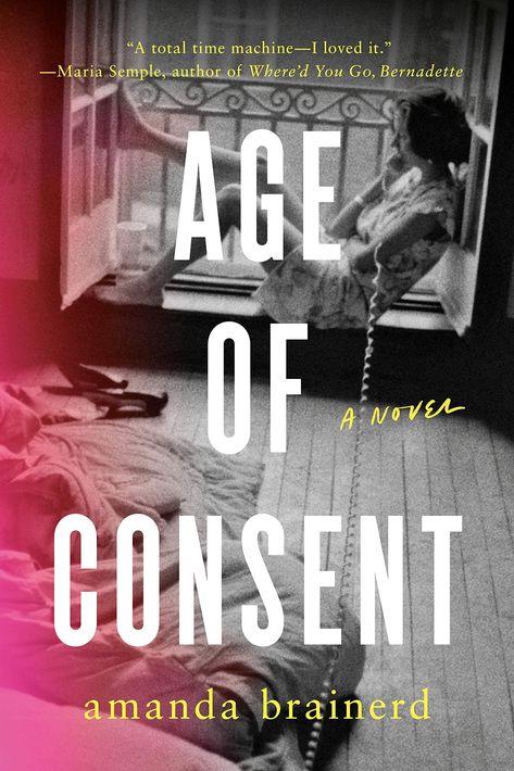 Age of Consent by Amanda Brainerd Age Of Consent, Best Beach Reads, Male Teacher, Summer Books, Womens Fiction, Beach Reading, Page Turner, Penguin Books, Teenage Years