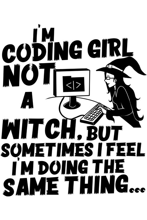 Drawing of a female witcher with a fun and geeky phrase: "I'm a coding girl, not a witch, but sometimes I feel like I'm doing the same thing." Perfect for having a laugh with your geeks colleagues at work, ideal gift for computer engineering professionals. Cse Engineering Wallpaper, Computer Science Women Coding, Engineering Girls Aesthetic, Computer Vision Board, Computer Engineering Aesthetic Wallpaper, Female Computer Engineer, Computer Decoration Ideas, Computer Engineering Wallpaper, Computer Science Girl