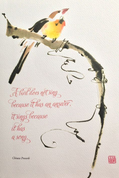 "A bird does not sing because it has an answer, it sings because it has a song." Calligraphy Thoughts, Start Quotes, Singing Quotes, Chinese Proverbs, Kinds Of Birds, Life Words, Writing Words, Early Bird, Little Bird