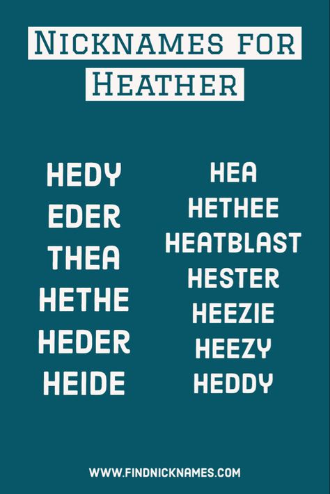 Nicknames for the baby girl name Heather with meaning and origun Heather Name Meaning, Heather Meaning, Creative Nicknames, Love Nicknames, Pale People, Nicknames For Girls, Heather Flower, Good Nicknames, Cool Photo Effects