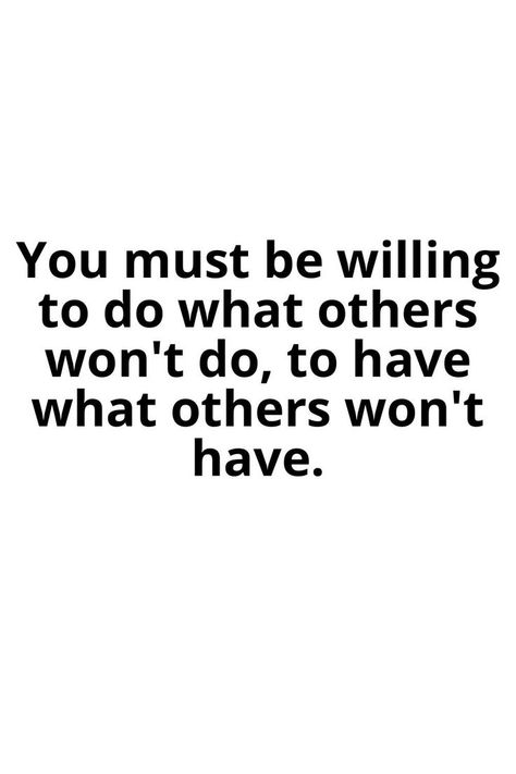 You Have To Want It More Than Anyone Else, Do What Others Arent Willing To Do, Comfort Zone Quotes Motivation, Want Quotes, Confucius Quotes, Uplifting Thoughts, Done Quotes, Quotes About Everything, Today Quotes