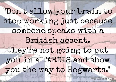 Yep British Things, Overcoming Challenges, British Accent, Easily Offended, Stop Working, Meaningful Words, Text Me, Lessons Learned, Quote Posters