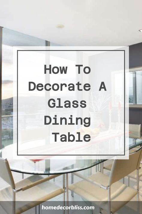 How To Decorate A Glass Dining Table Dining Table Centerpiece Elegant, Round Dining Table Decor Ideas, Round Glass Dining Room Table, Round Glass Kitchen Table, Glass Dining Table Decor, Glass Dinning Table, Dining Table Decor Centerpiece, Round Dining Table Decor, Glass Table Living Room