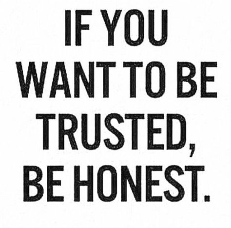 If you want to be trusted be honest You Lied To Me, You Lied, Tell The Truth, Life Advice, Real Talk, Great Quotes, Wisdom Quotes, Inspire Me, Wise Words