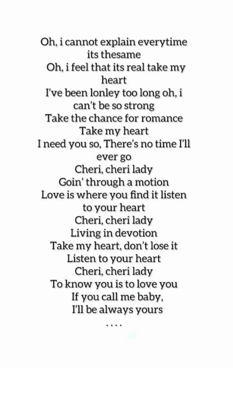 Lyric’s pictures Cheri Cheri Lady Lyrics, Cheri Cheri Lady, S Pictures, Always You, You Call, I Need You, Listening To You, Call Me, Song Lyrics