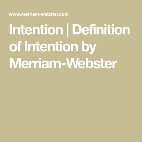 Intention | Definition of Intention by Merriam-Webster Life Without You, A Sentence, Merriam Webster, The Meaning, Destiny, How To Use, Meant To Be