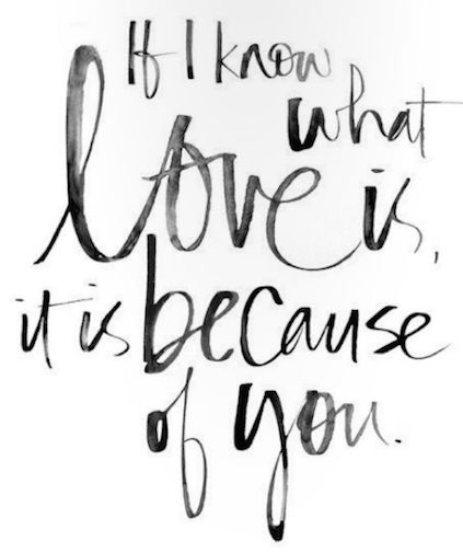 If I know what love is, it is because of you. Free Love Quotes, Bohol, Cute Love Quotes, A Quote, What Is Love, The Words, Beautiful Words, Inspire Me, Favorite Quotes