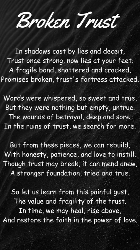 This poem is about trust being broken by lies and deceit, leading to a shattered bond. The pain of betrayal is evident, but the poem also mentions the potential to rebuild trust through honesty, patience, and love. It emphasizes the fragility of trust and the need to learn from such experiences. Over time, it's possible to heal and restore faith in the power of love despite the challenges. Rebuilding Trust Quotes Relationships, Rebuilding Trust Quotes, Confused Feelings Quotes, Live And Learn Quotes, Patience And Love, Love And Trust Quotes, Lies Quotes, Nose Picking, Love My Husband Quotes