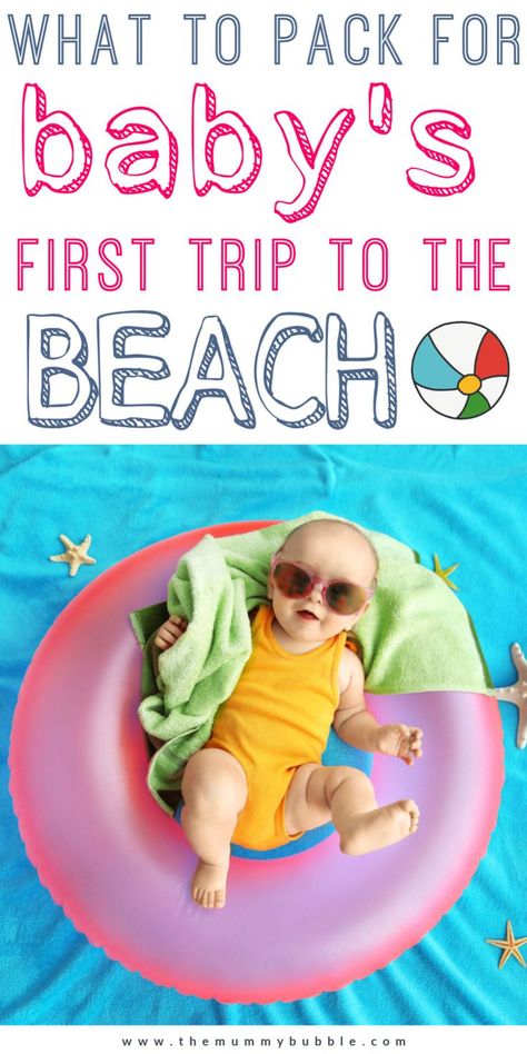 Everything you need to pack for taking your baby to the beach plus tips on keeping baby safe and comfy. Advice on naps and how old should your baby be before you can take them for a splash in the sea? #newbornbaby #babytips Baby Beach Essentials, Baby Swim Float, 7 Month Old Baby, Baby Sunscreen, 3 Month Old Baby, Advice For New Moms, Baby Weaning, Baby Beach, Baby Lounger