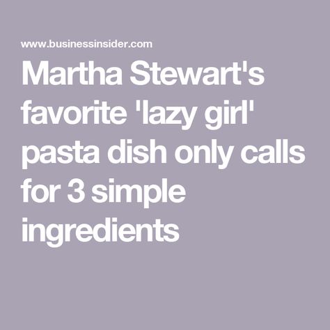 Martha Stewart's favorite 'lazy girl' pasta dish only calls for 3 simple ingredients Capellini Pasta, Quick Pasta Sauce, Quick Pasta Dishes, Quick Pasta, Easy Pasta Dishes, Making Pasta, Delicious Pasta, Lemon Rind, Types Of Cheese