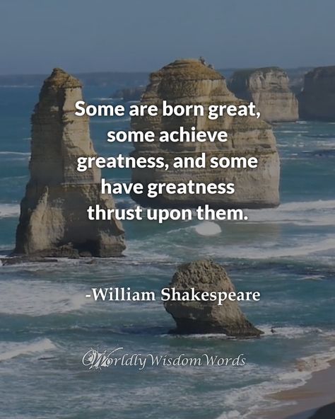 Some are born great, some achieve greatness, and some have greatness thrust upon them. - William Shakespeare #great #williamshakespeare #quoteoftheday #quote #quotes #wordsofwisdom Be Not Afraid, William Shakespeare Quotes, Shakespeare Quotes, Quotes Deep Meaningful, Not Afraid, William Shakespeare, Great Quotes, Quotes Deep, Quote Of The Day