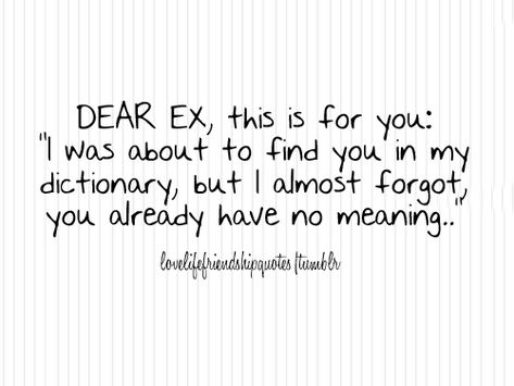 Dear Ex Boyfriend Quotes Shout Out To My Ex Quotes, Shady Quotes For Ex Boyfriend, Ex Girlfriend Quotes, Quotes For Lovers, Bitterness Quotes, Status Message, Women's Quotes, Revenge Quotes, Bf Quotes