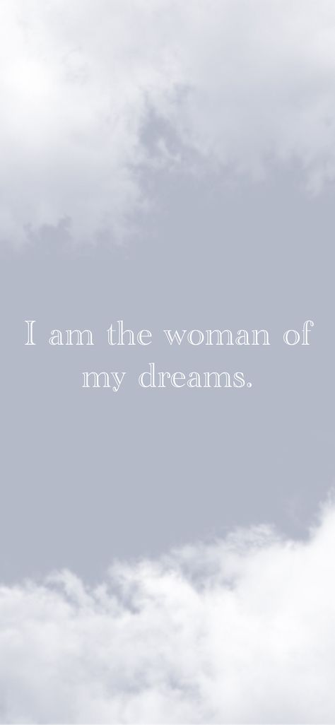 I Am My Dream Woman, I Am Magical Quotes, I Am Aligned With My Purpose, I Am Brilliant, Become The Woman Of Your Dreams, Woman Of My Dreams Quotes, Dream Woman Quotes, I Am The Woman Of My Dreams, I Am Perfect The Way I Am