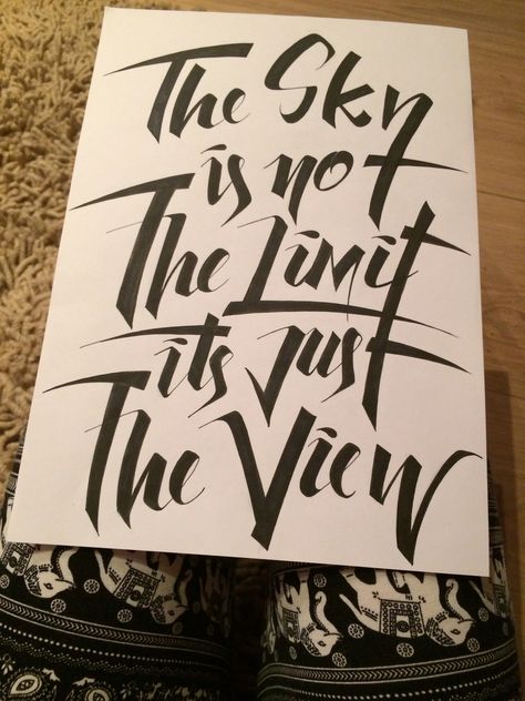 The sky is not the limit, it's just the view ~ #handlettering #typography #quote Sky Is The Limit Tattoo, Sky Is The Limit, The View, The Sky, Hand Lettering, Typography, Tattoos, ? Logo, Drawings