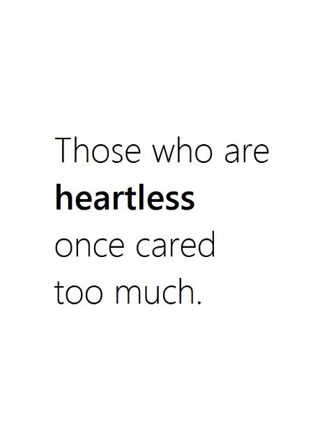 Those who are heartless once cared too much. From Die For You To Heartless, Heartless Era Aesthetic, How To Be Heartless, Quotes Heartless, Cold Quotes, Heartless Quotes, Deep Quotes That Make You Think, Sarcastic Words, Funny Mean Quotes