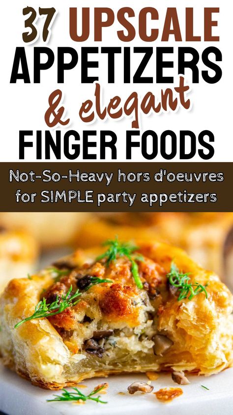 37 Upscale Appetizers and Elegant Finger Foods - not so heavy hors d'oeuvres for simple appetizer bites and easy shareable snacks for entertaining and party events this Holiday Christmas season and New Years Eve parties! Fancy Appetizers For Two, Appetizer Recipes Elegant, New Years Eve Dishes Appetizers, Bye Appetizers, New Years Appetizers For Kids, Easy Winter Appetizers For A Party, Warm Appetizers Party Finger Foods, Fancy New Years Appetizers, Travel Friendly Appetizers