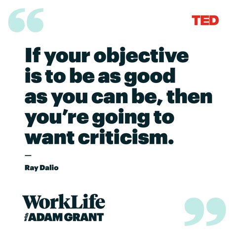 Constructive Constructive Criticism Quotes, Humanitarian Quotes, Constant Criticism, Criticism Quotes, Ray Dalio, Adam Grant, Value Quotes, Job Quotes, Mommy Quotes