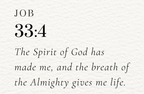 Bible Verse, Job 33:4 - Job said that the breath of the Almighty gives life. This is true in that it moves people from nothingness to life (as shown from Genesis), and also true in that it increases the fruit, the liveliness, of our life. #BibleVerse #ChristianQuotes #BibleQuotes #BibleScripture #ChristianWallpaper #JesusVerse #GodlyWomen #GodlyVerse #FaithQuote #StrengthQuote #JesusQuote #ChristianInspiration #ChristianScripture Bible Verse About Breathing, Job 33:4, Job Verses, Genesis Verses, Job 1 21, Job 33, Christian Scripture, Daily Verses, Wallpapers Backgrounds