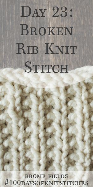 Day 23 : Broken Rib Knit Stitch : #100daysofknitstitches Broken Rib Stitch Knitting, Rib Stitch Knitting, Rib Knitting, Beginner Knitting, Knitting Basics, Crochet Knit Stitches, Beginner Knitting Patterns, Knit Stitches, Rib Stitch