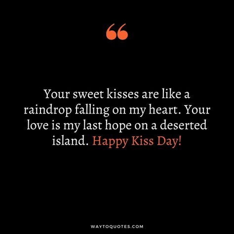 Kiss Day Quotes, Wishes, and Messages Kiss Day Messages For Him, Kiss Day Wishes For Him, Kiss Day Quotes For Him, Happy Kiss Day My Love, Happy Kiss Day Quotes, Kiss Day Messages, Happy Kiss Day Wishes, Kiss Day Quotes, Valentines Quotes For Him